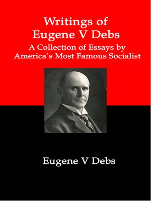 cover image of Writings of Eugene V Debs; a Collection of Essays by America's Most Famous Socialist